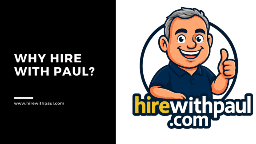 Why Hire with Paul?